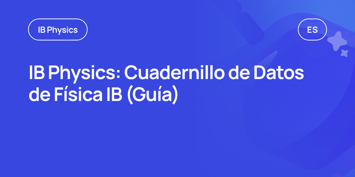 IB Physics: Cuadernillo de Datos de Física IB (Guía)