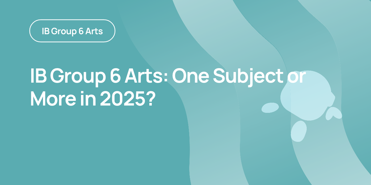 IB Group 6 Arts: One Subject or More in 2025?