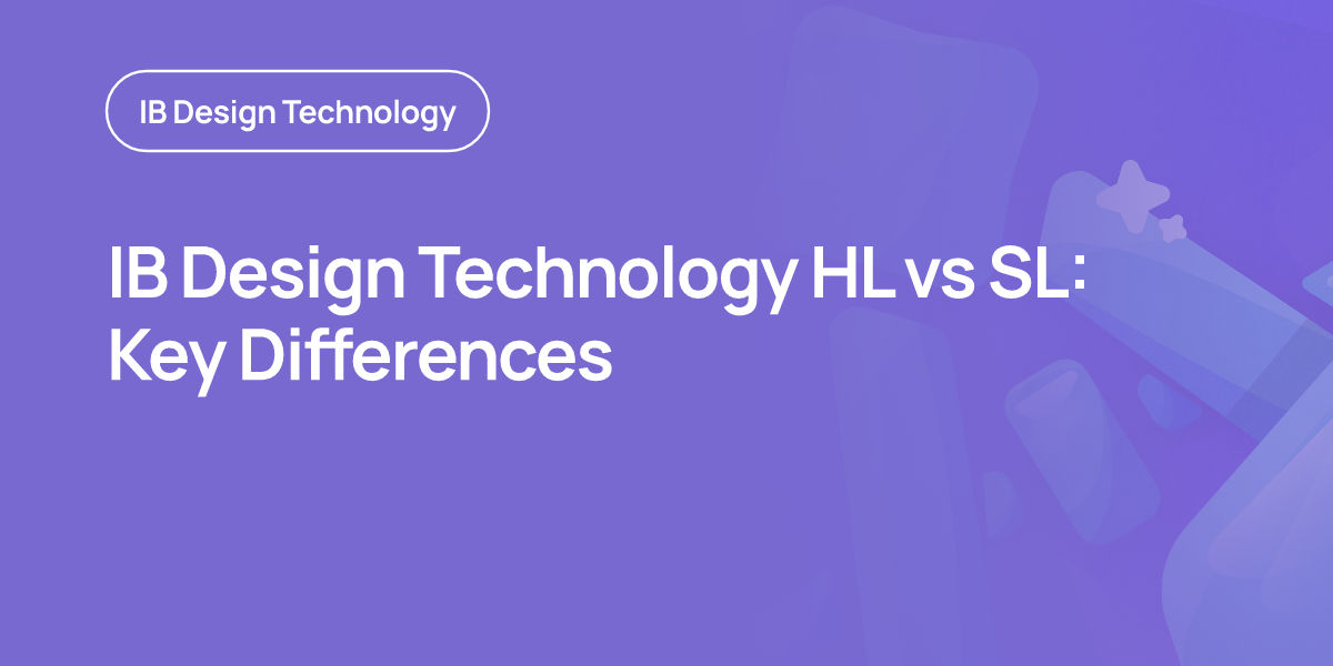 IB Design Technology HL vs SL: Key Differences