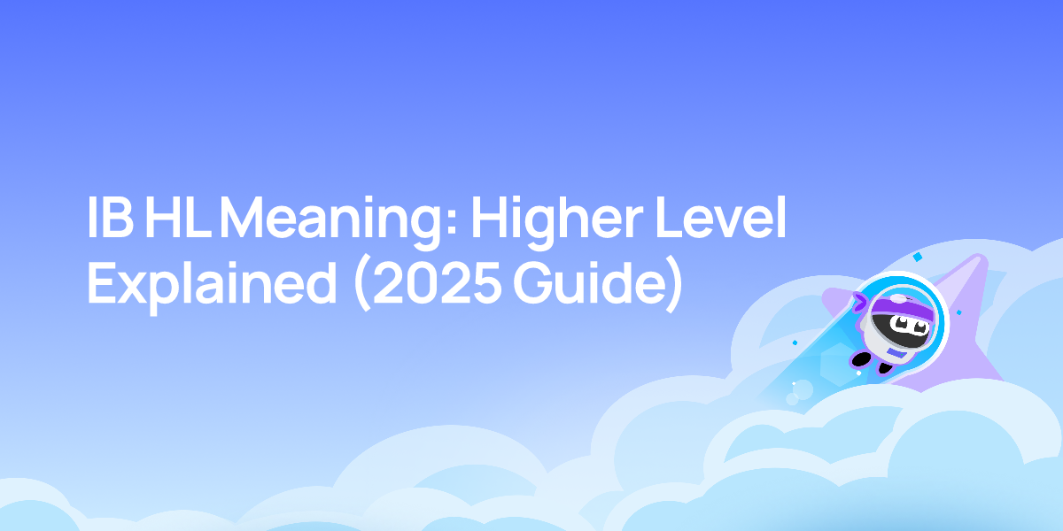IB HL Meaning: Higher Level Explained (2025 Guide)
