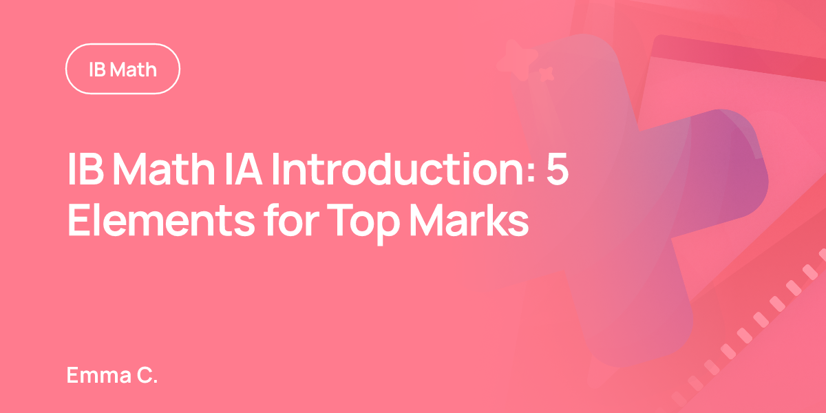 IB Math IA Introduction: 5 Elements for Top Marks