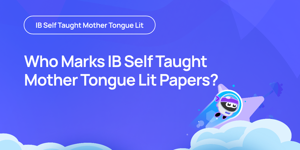 Who Marks IB Self Taught Mother Tongue Lit Papers?