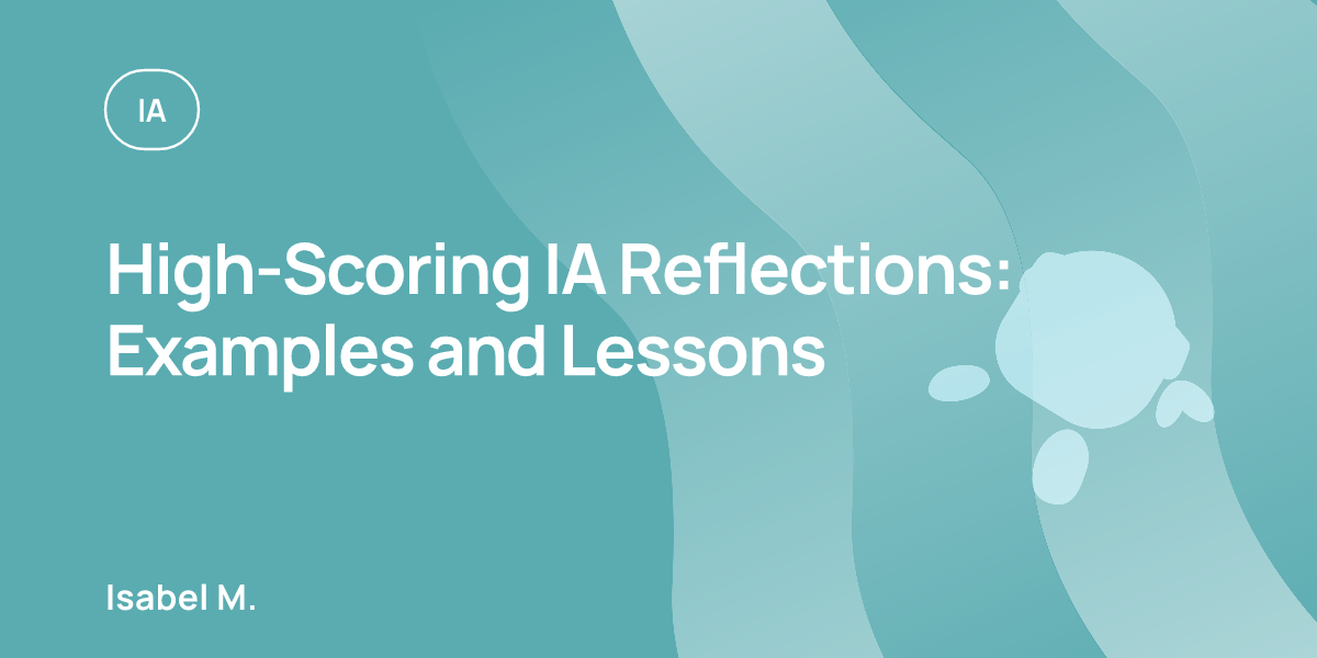 High-Scoring IA Reflections: Examples and Lessons
