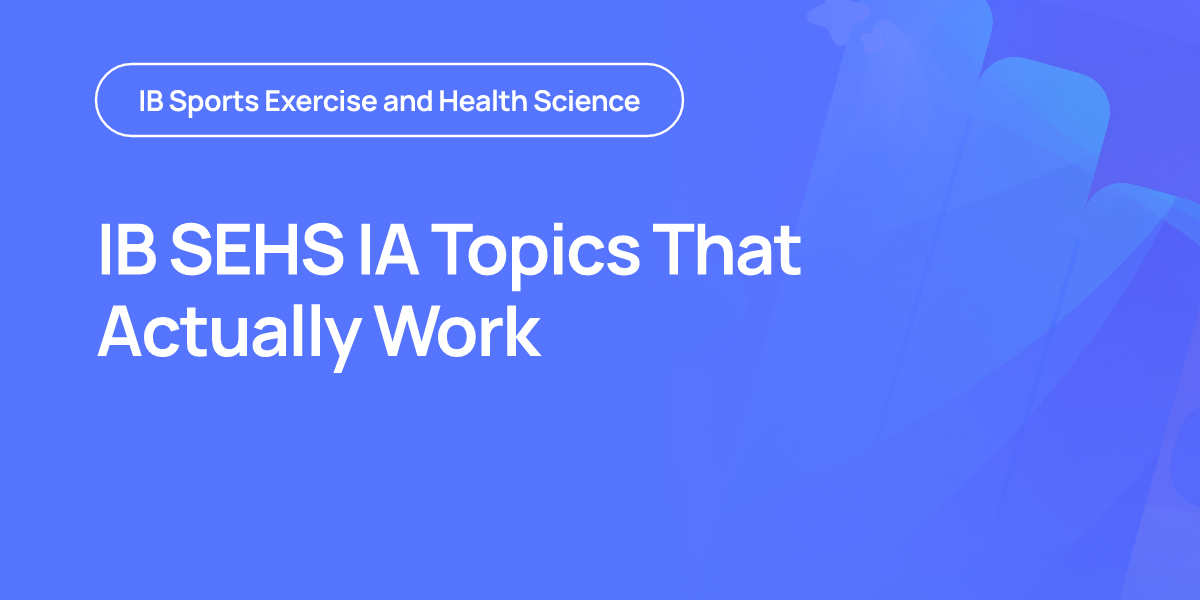 IB SEHS IA Topics That Actually Work