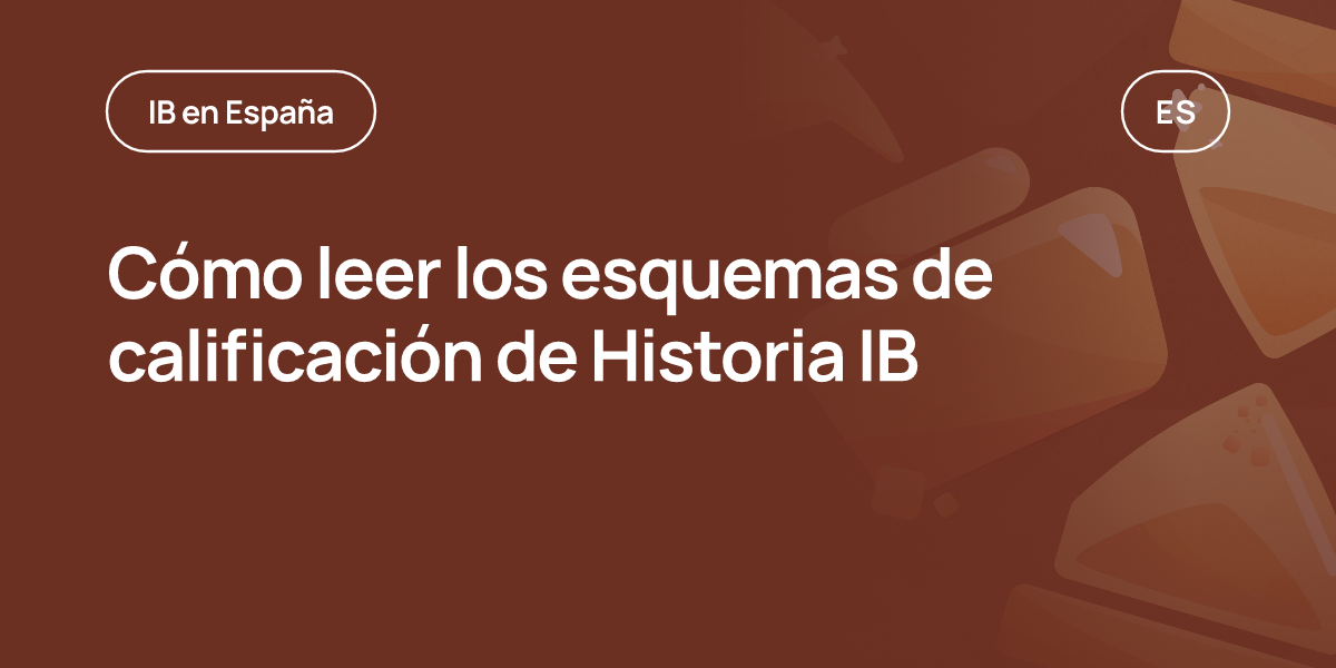 Cómo leer los esquemas de calificación de Historia IB