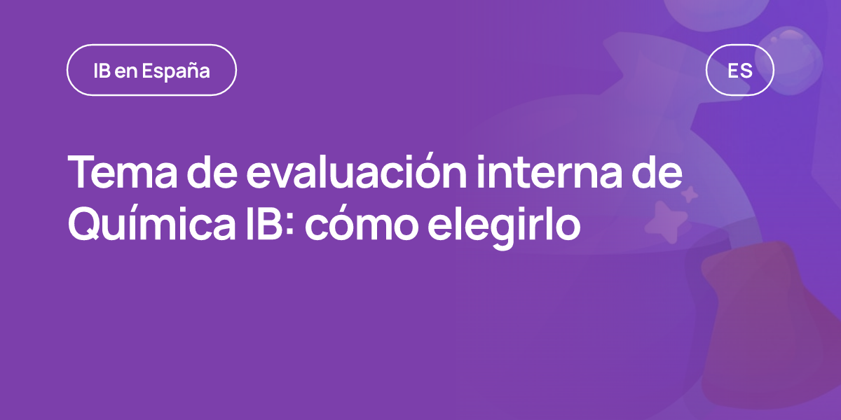 Tema de evaluación interna de Química IB: cómo elegirlo