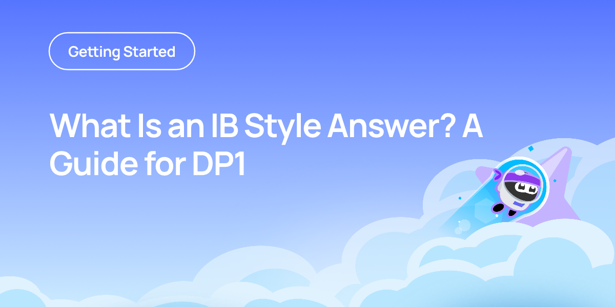 What Is an IB Style Answer? A Guide for DP1