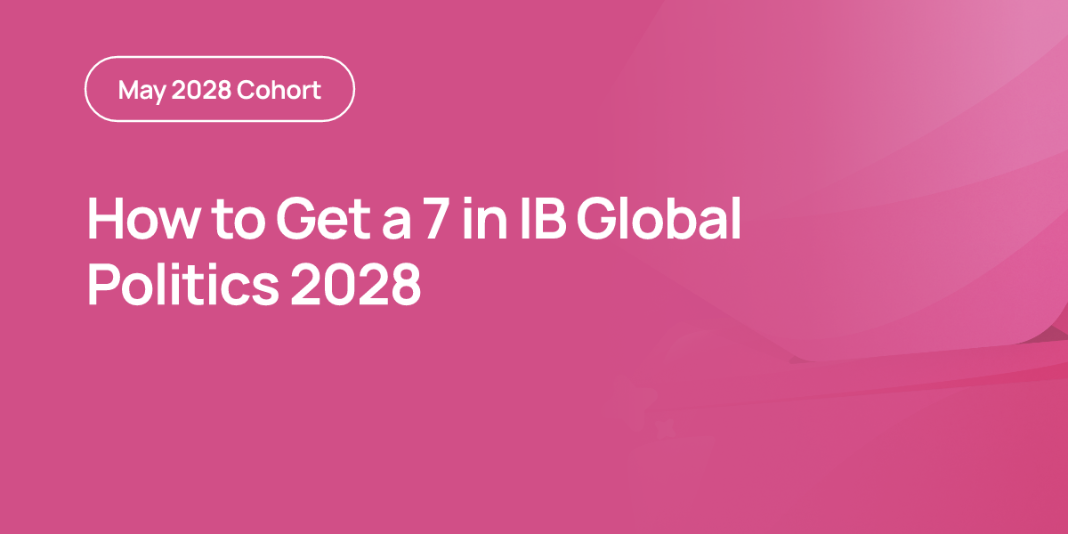 How to Get a 7 in IB Global Politics 2028