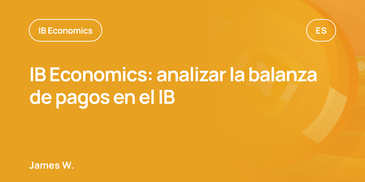 IB Economics: analizar la balanza de pagos en el IB