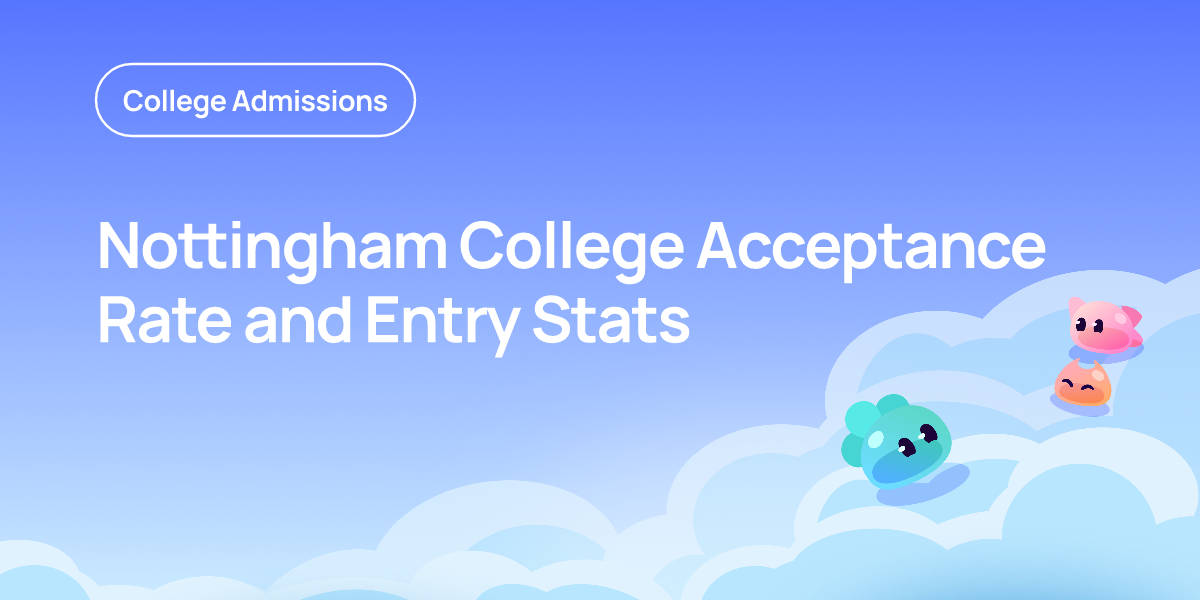 Nothhingham Nottingham College Acceptance Rate and Entry Stats | OnePrep