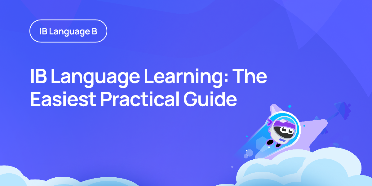 IB Language Learning: The Easiest Practical Guide