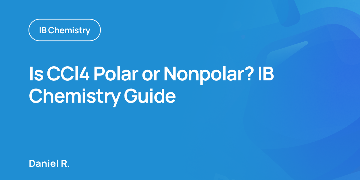 Is CCl4 Polar or Nonpolar? IB Chemistry Guide