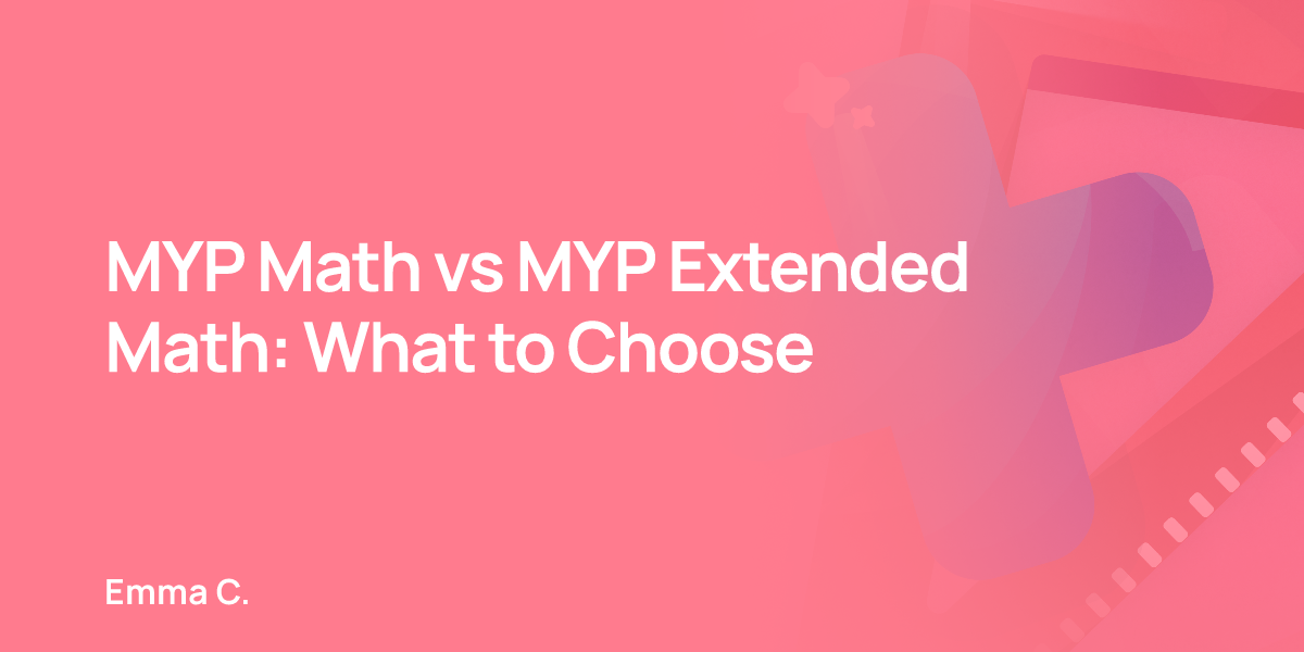 MYP Math vs MYP Extended Math: What to Choose