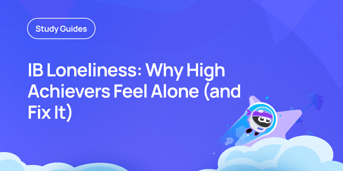 IB Loneliness: Why High Achievers Feel Alone (and Fix It)