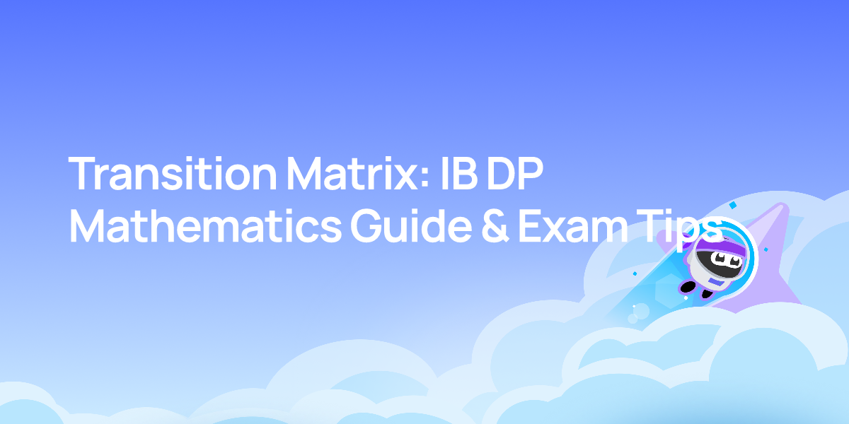 Transition Matrix: IB DP Mathematics Guide & Exam Tips