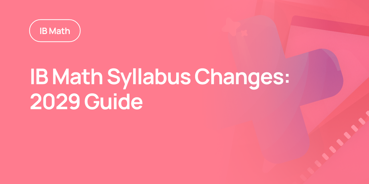 IB Math Syllabus Changes: 2029 Guide