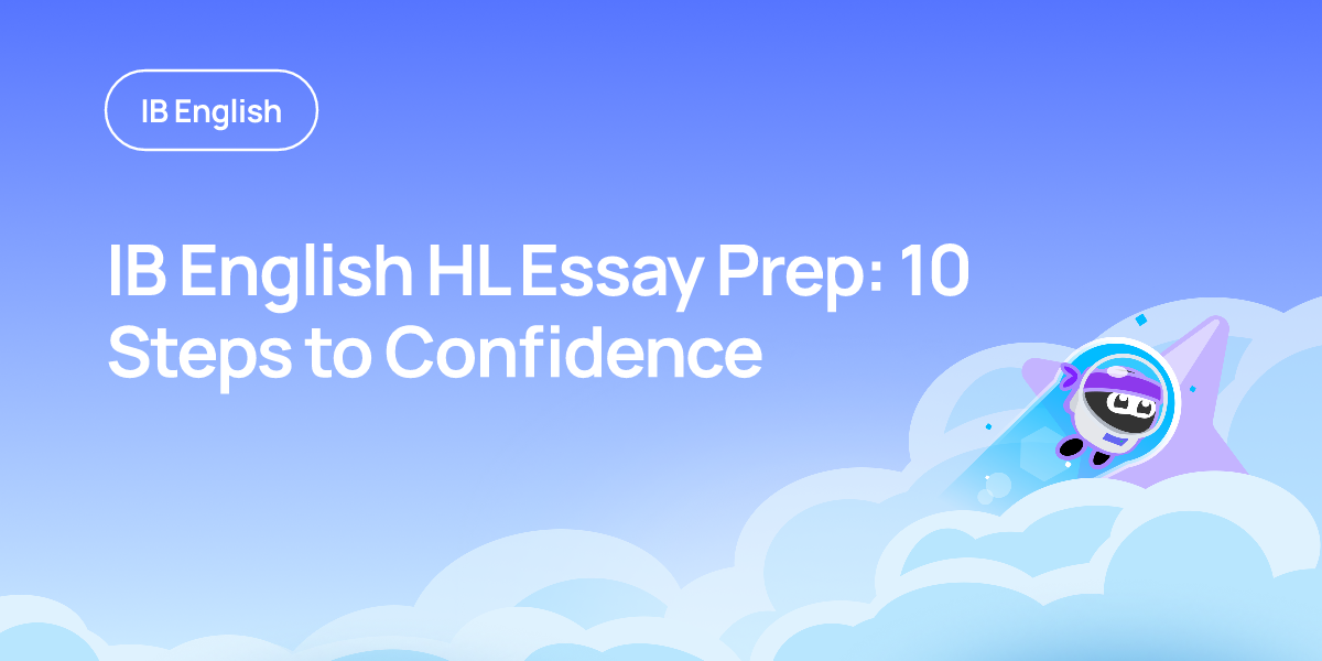 IB English HL Essay Prep: 10 Steps to Confidence