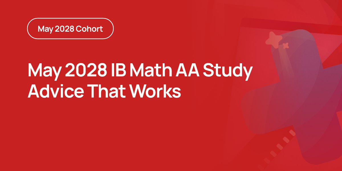 May 2028 IB Math AA Study Advice That Works