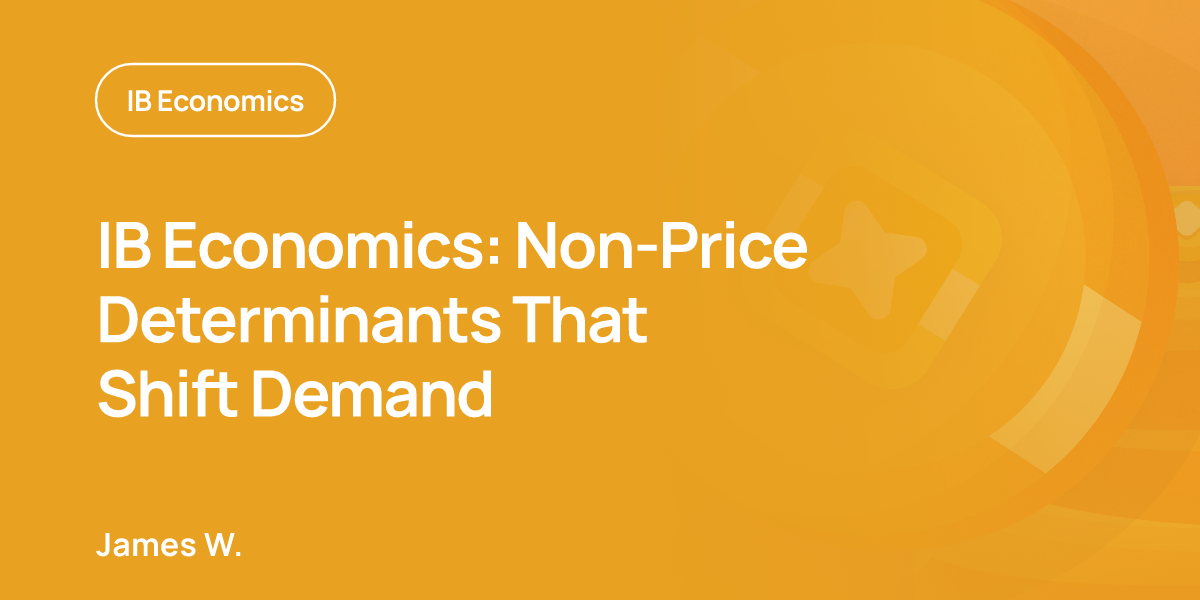 IB Economics: Non-Price Determinants That Shift Demand