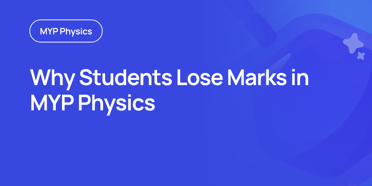 Why Students Lose Marks in MYP Physics