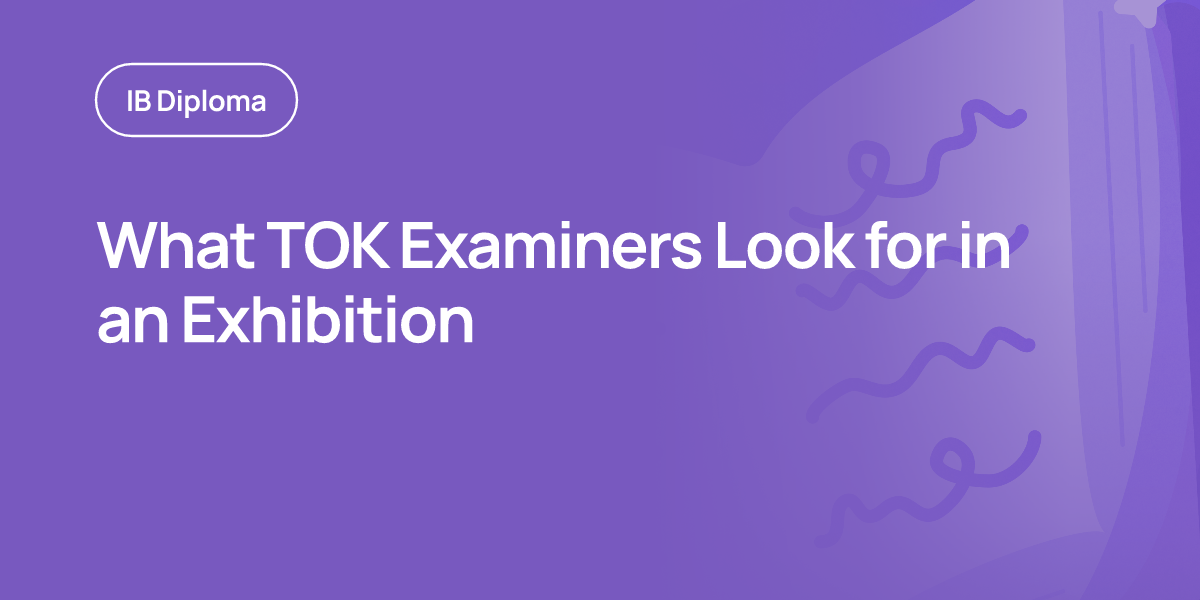 What TOK Examiners Look for in an Exhibition