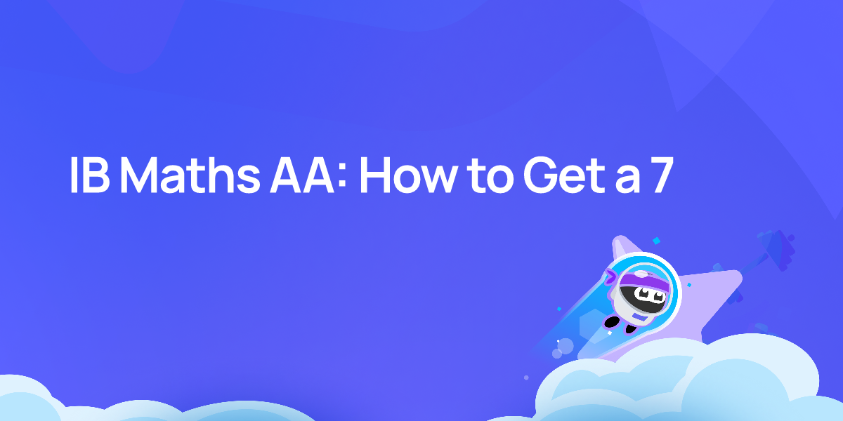 IB Maths AA: How to Get a 7