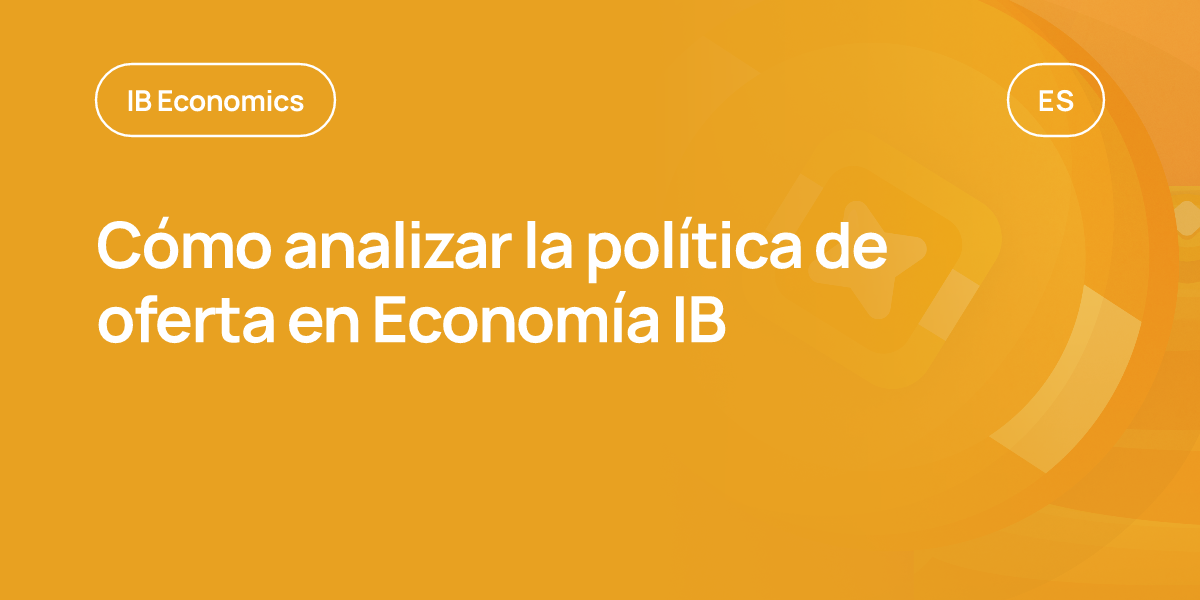 Cómo analizar la política de oferta en Economía IB