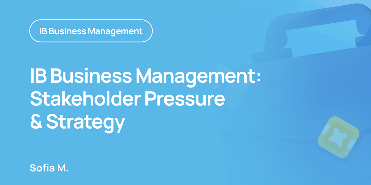 IB Business Management: Stakeholder Pressure & Strategy