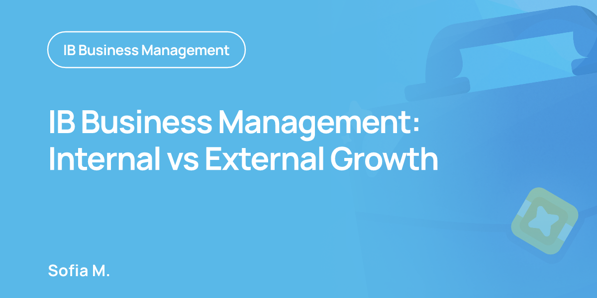 IB Business Management: Internal vs External Growth