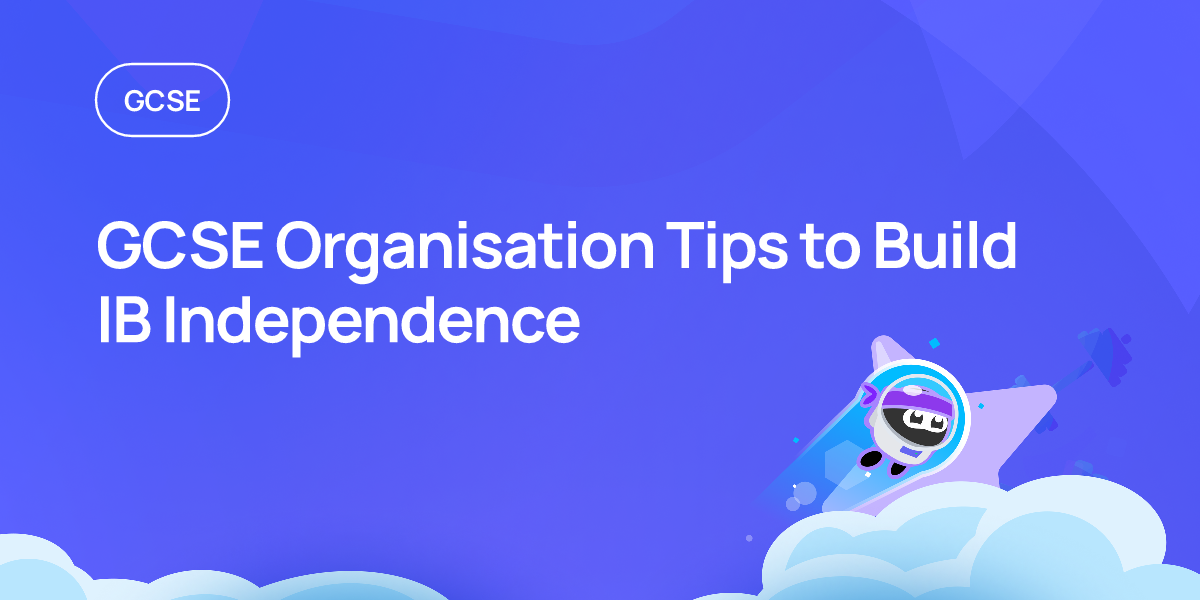 GCSE Organisation Tips to Build IB Independence