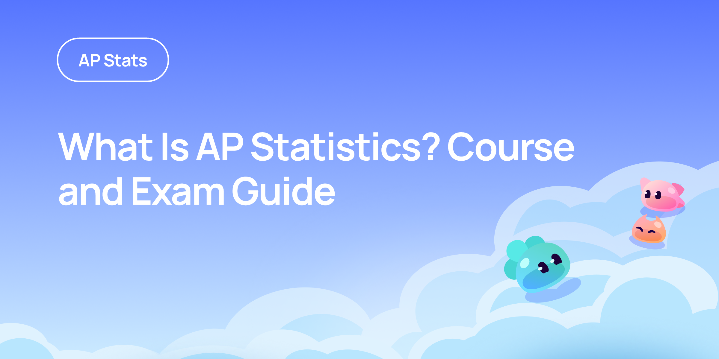 What Is AP Statistics? Course and Exam Guide | OnePrep
