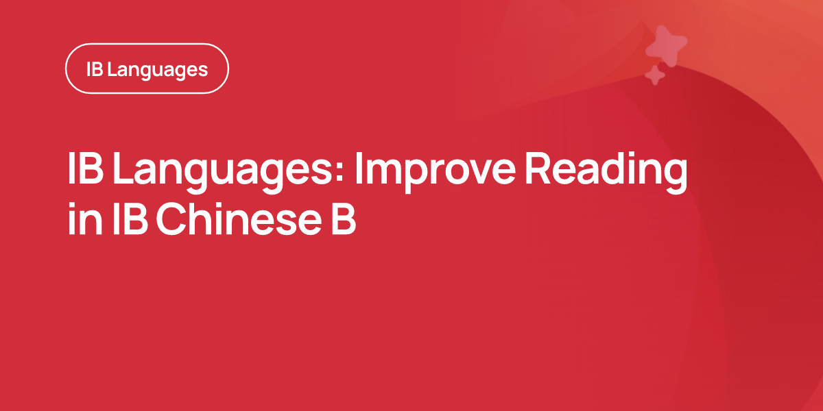 IB Languages: Improve Reading in IB Chinese B