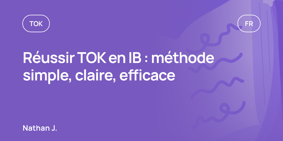 Réussir TOK en IB : méthode simple, claire, efficace