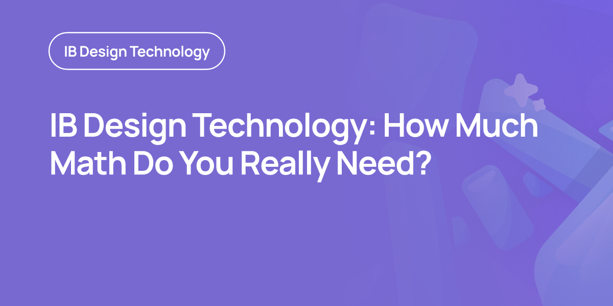 IB Design Technology: How Much Math Do You Really Need?