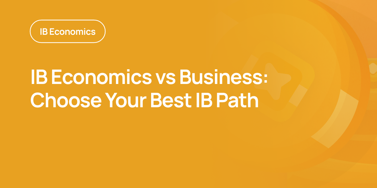 IB Economics vs Business: Choose Your Best IB Path