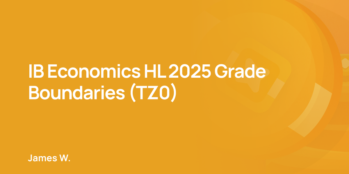 IB Economics HL 2025 Grade Boundaries (TZ0)