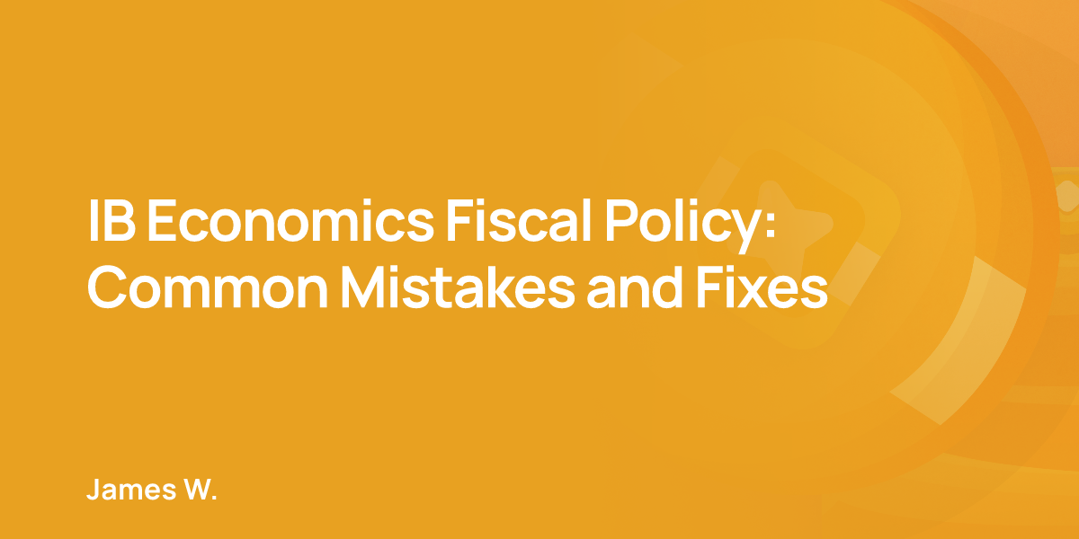 IB Economics Fiscal Policy: Common Mistakes and Fixes
