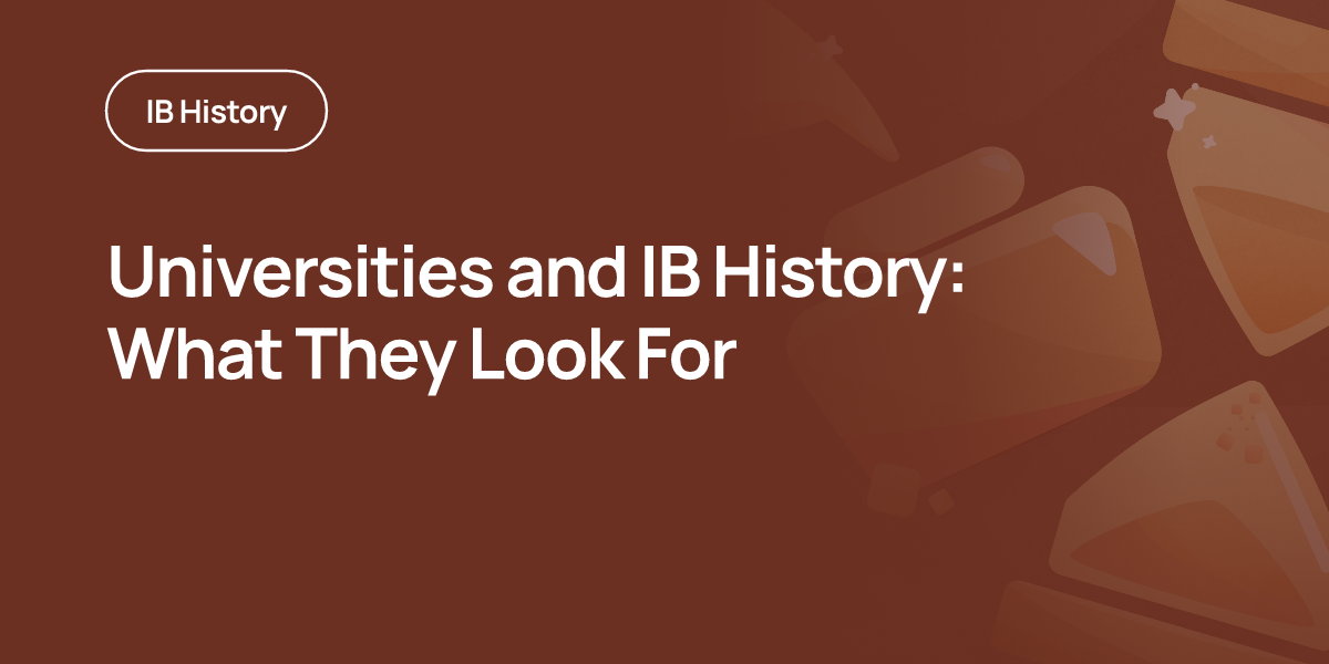 Universities and IB History: What They Look For