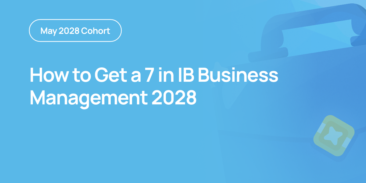 How to Get a 7 in IB Business Management 2028
