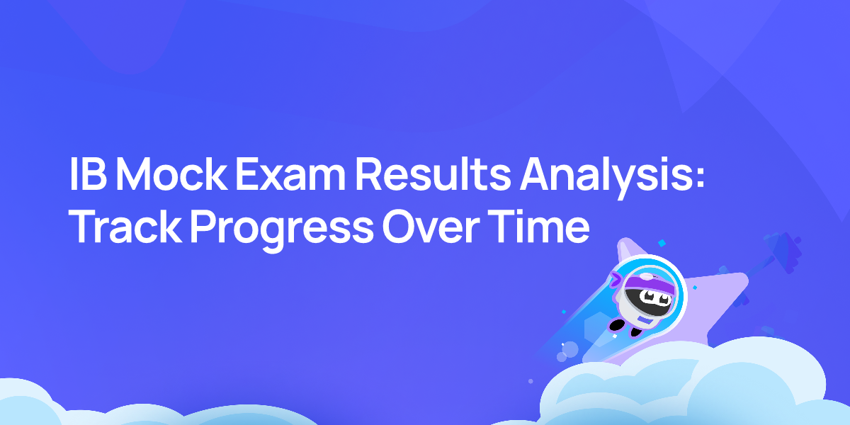 IB Mock Exam Results Analysis: Track Progress Over Time