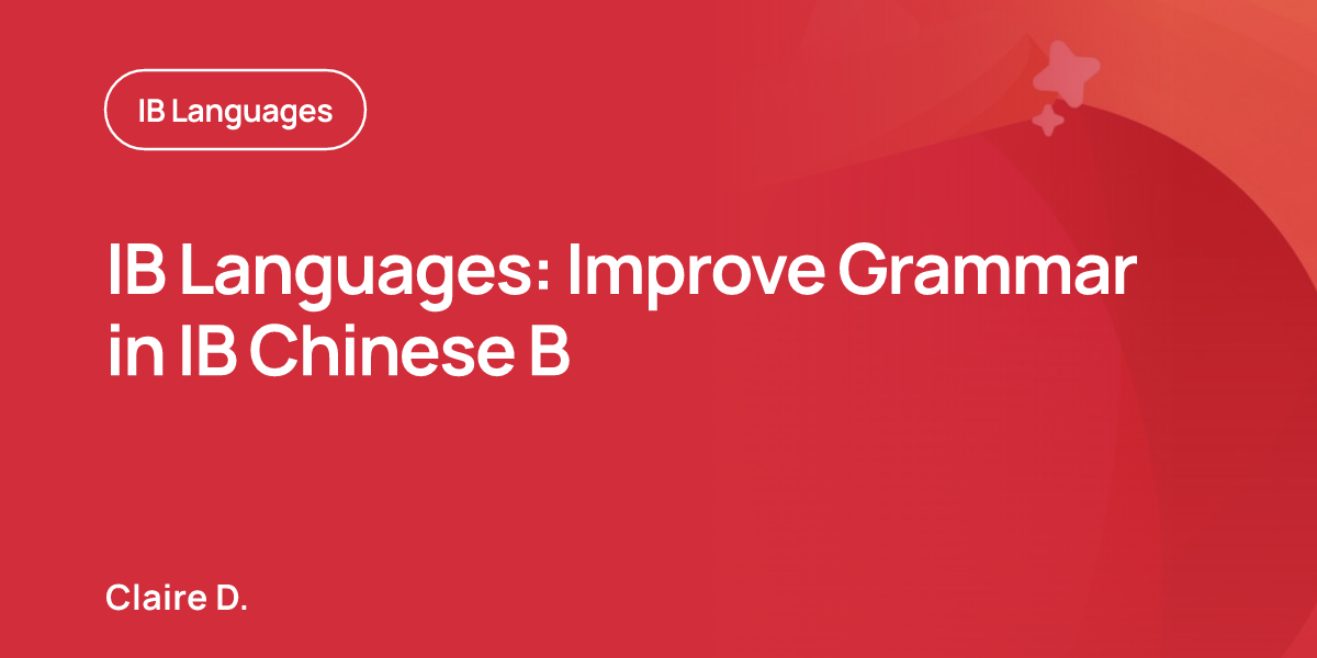 IB Languages: Improve Grammar in IB Chinese B