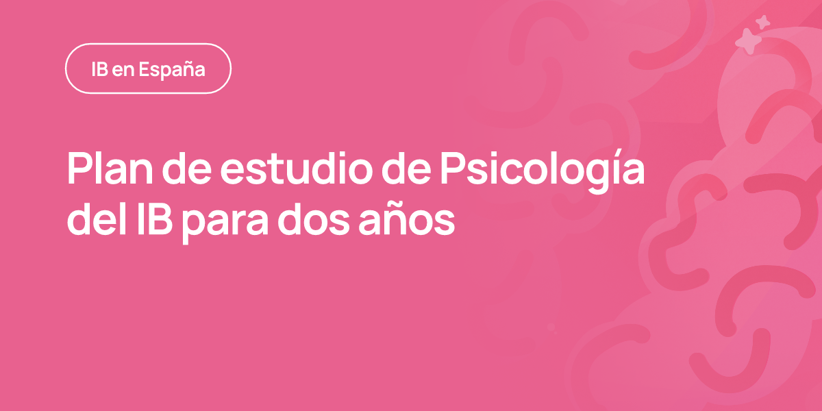 Plan de estudio de Psicología del IB para dos años