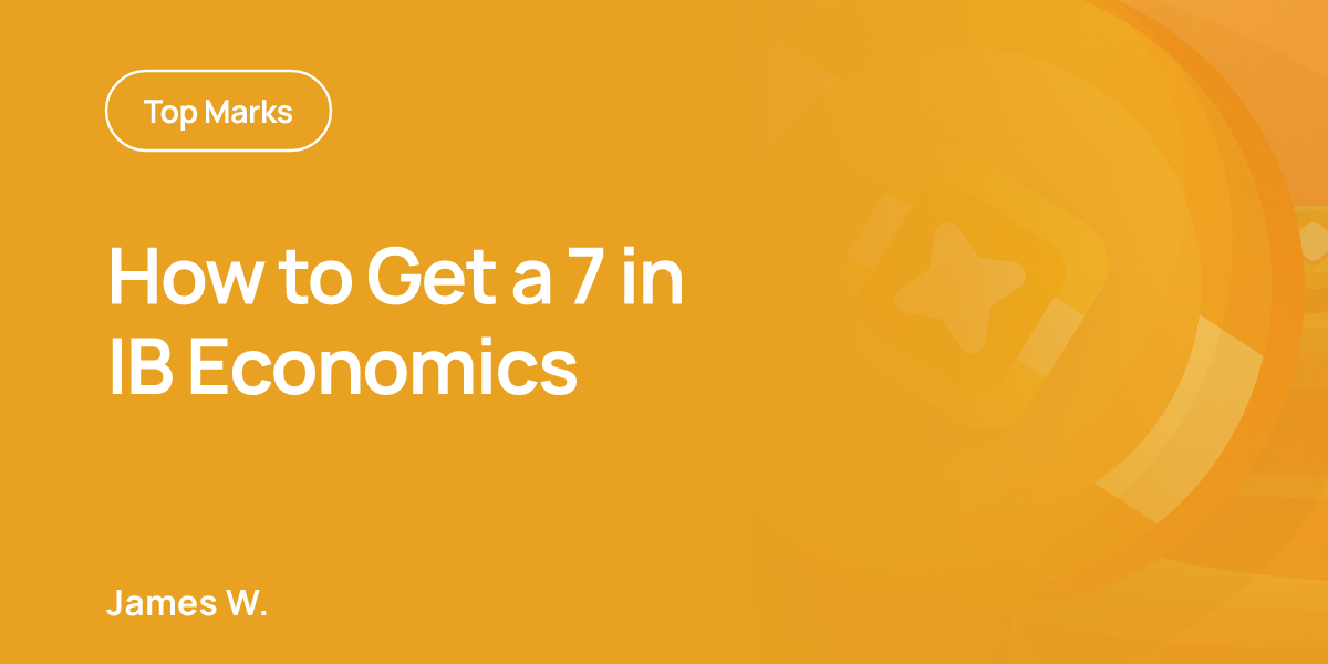 How to Get a 7 in IB Economics