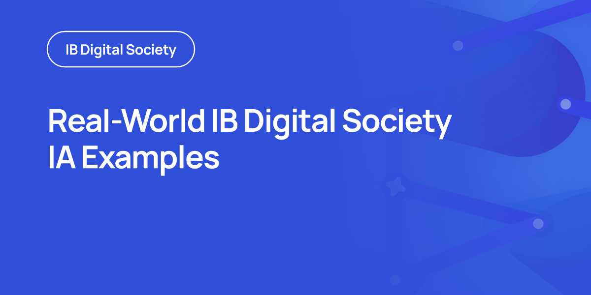 Real-World IB Digital Society IA Examples