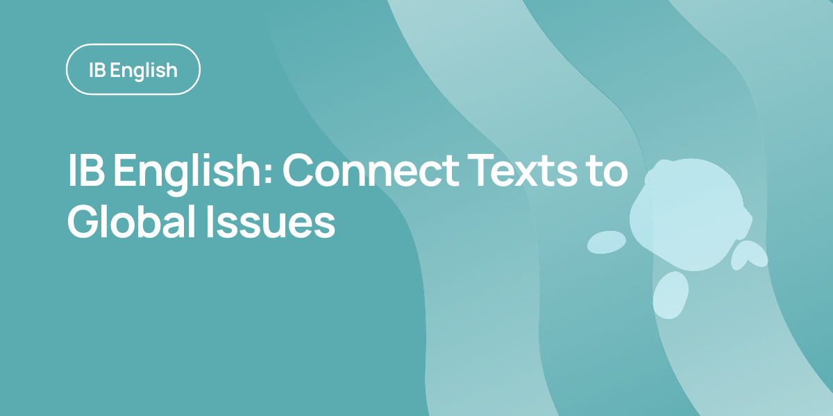 IB English: Connect Texts to Global Issues