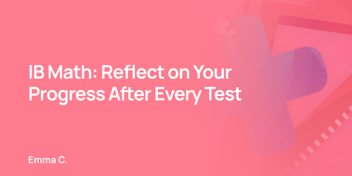 IB Math: Reflect on Your Progress After Every Test