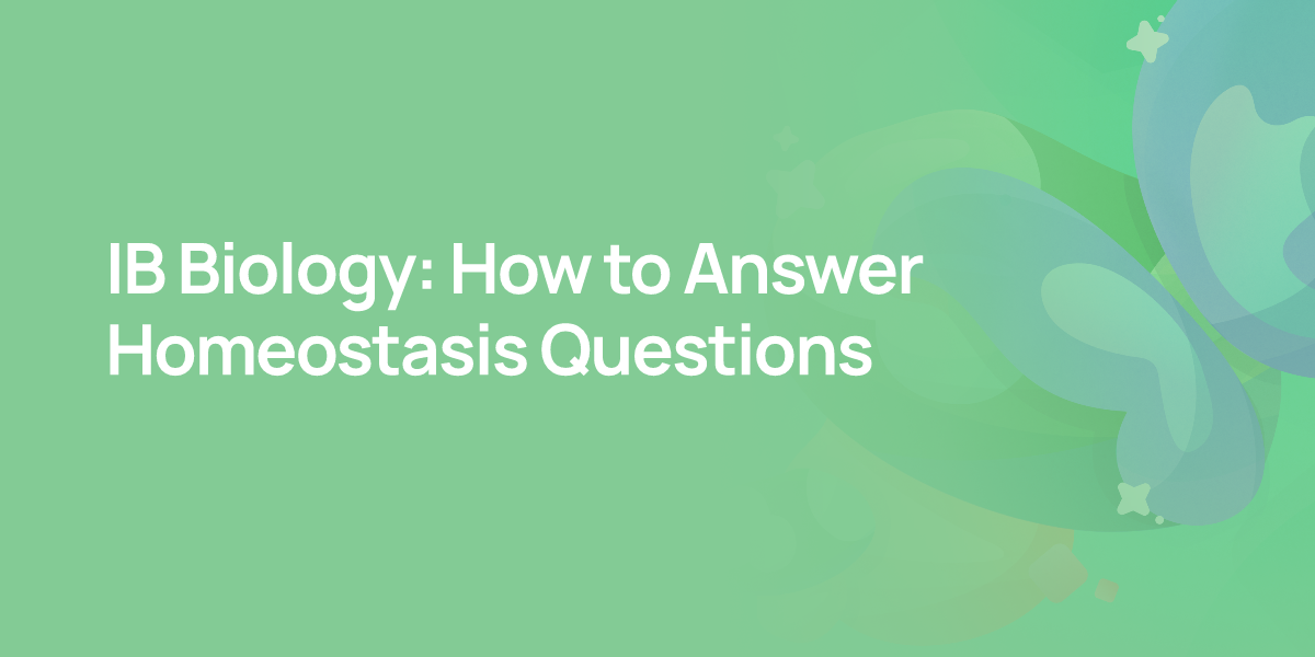 IB Biology: How to Answer Homeostasis Questions