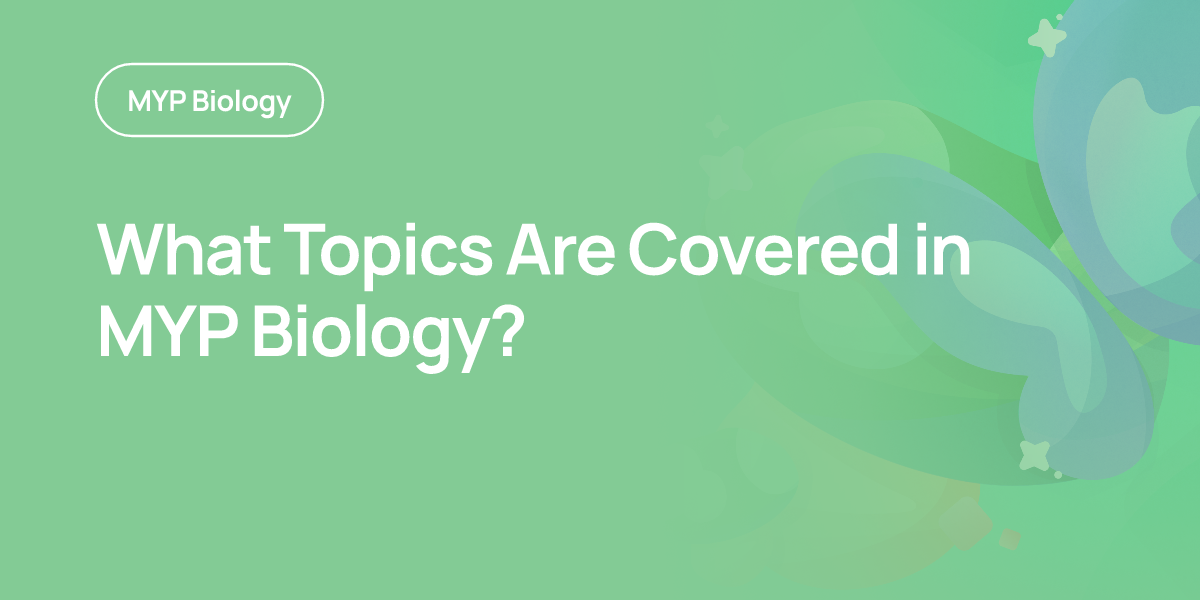 What Topics Are Covered in MYP Biology?