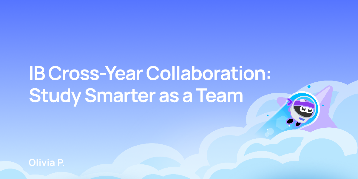 IB Cross-Year Collaboration: Study Smarter as a Team