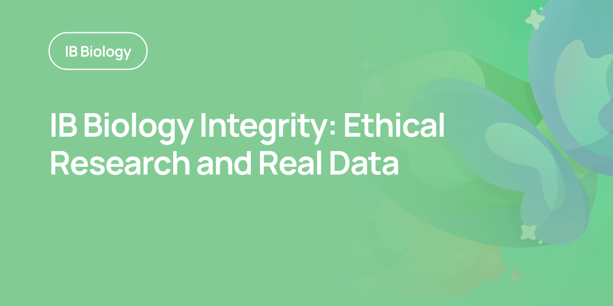 IB Biology Integrity: Ethical Research and Real Data